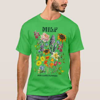T-shirt MILF Man I Love Flowers
