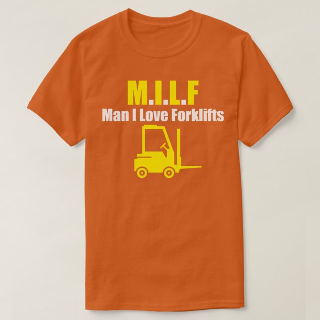 T-shirt Milf man i love Forklifts (Design devant)