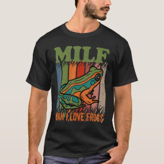 T-shirt MILF Man I Love Frogs Dit Frog Amphibian