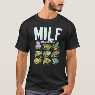 T-shirt Milf Man I Love Frogs Frog