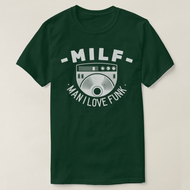 T-shirt Milf Man I Love Funk Funny Musicien Musique Love (Design devant)