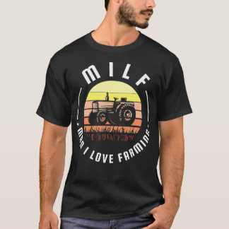 T-shirt MILF Man J'aime l'agriculture pour un paysan