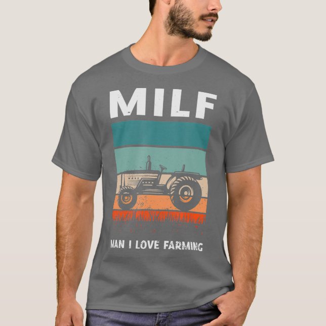 T-shirt MILF Man J'aime l'agriculture pour un paysan (Devant)