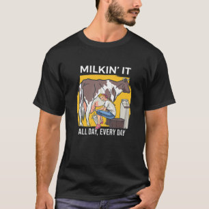 T-shirt Milkin' It Milking Vaches laitières Amateurs d'agr