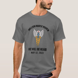 T-shirt Million Nurse March 2022 We Will Be Heard May 12 2
