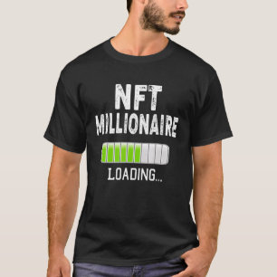 T-shirt Millionnaire NFT Chargement en cours Veuillez pati