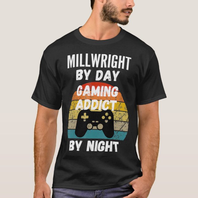 T-shirt Millwright By Day Gaming Addict By Night  (Devant)