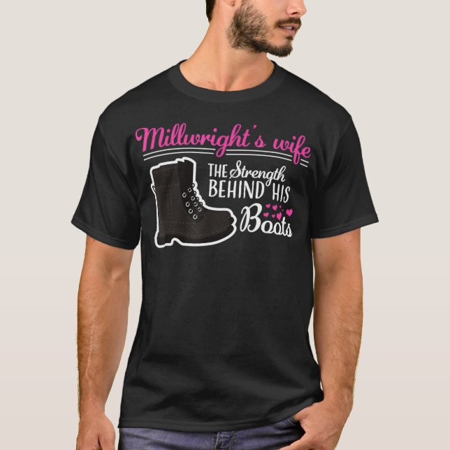T-shirt Millwright wifes shirt Strength Behind Boots Cute  (Devant)