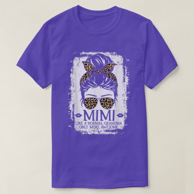 T-shirt Mimi Comme Une Grand-Mère Normale Seulement Des Fe (Design devant)