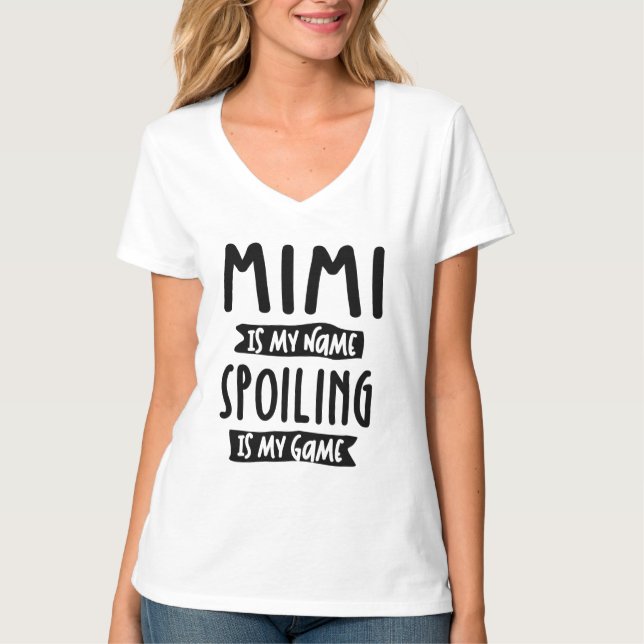 T-shirt Mimi est mon nom Spoiling is My Game Mother Gig (Devant)