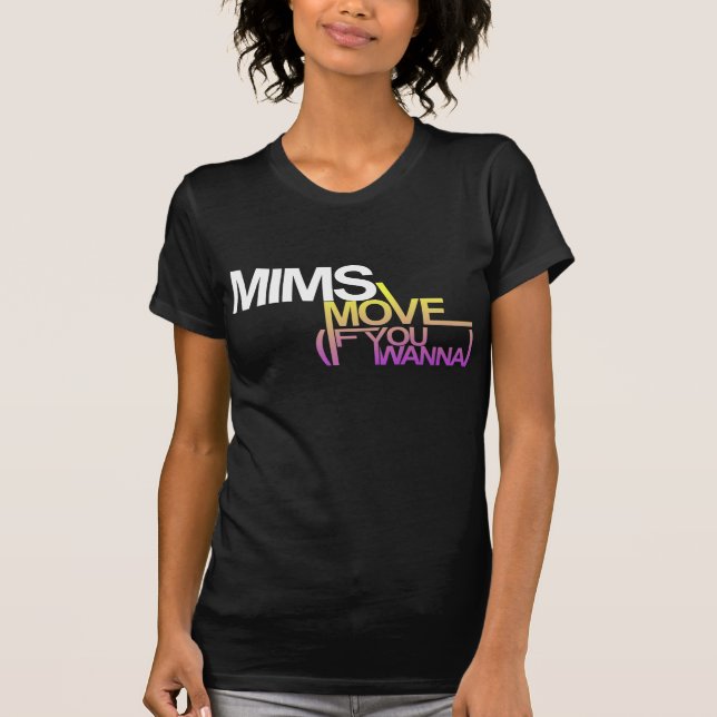 T-shirt MIMS_Move_If_You_wanna (Devant)