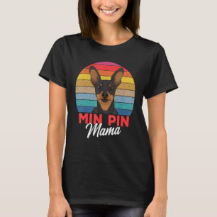 T-shirt Min Pin Mama mignonne Miniature Pinscher Chien Mam