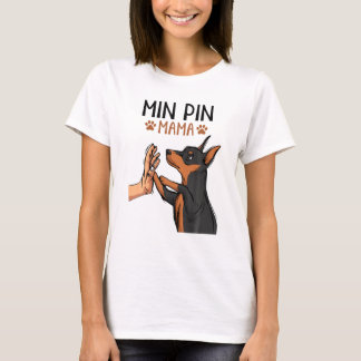 T-shirt Min Pin Maman mignonne Miniature Pinscher Chien Ma