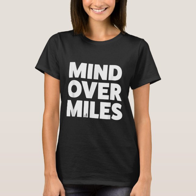 T-shirt Mind Over Miles - Motivationnel, Funny Running (Devant)