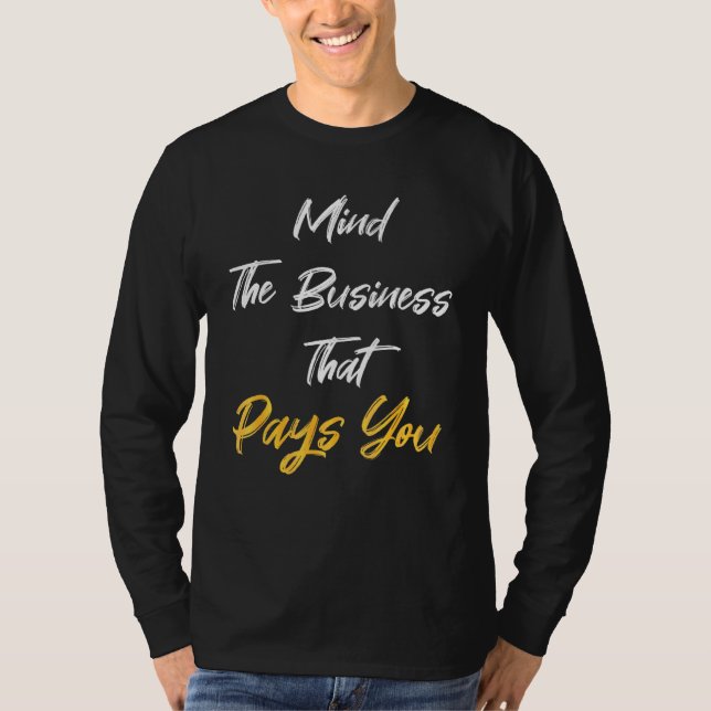 T-shirt Mind the Business That (Devant)