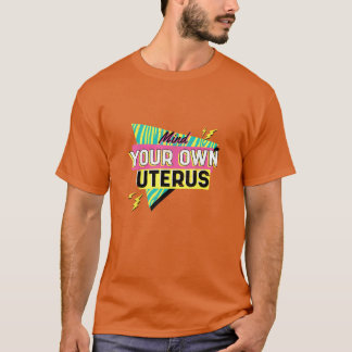 T-shirt Mind Your Own Uterus Feminist 90s Pro Choice vinta