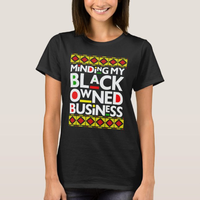 T-shirt Minding My Black Owned Business Black History Mont (Devant)