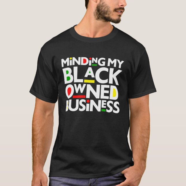 T-shirt Minding My Black Owned Business Black History Mont (Devant)