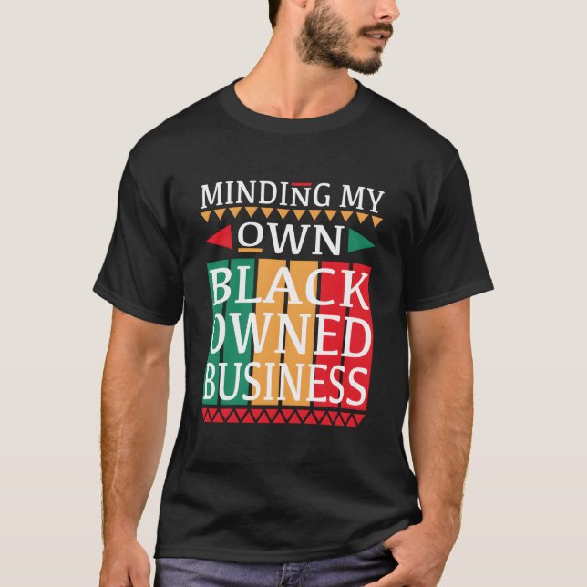 T-shirt Minding My Own Black Owned Business For An Entrepr (Devant)