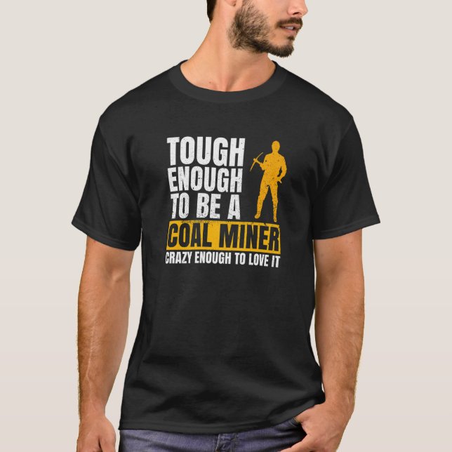 T-shirt Mine De Charbon Pour Un Mineur De Charbon (Devant)
