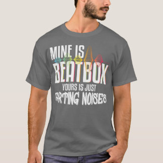 T-shirt Mine Is Beatbo Yours Is Just Farting Noises vintag