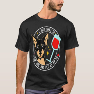 T-shirt Mini Pinscher Je veux juste boire du vin et caress