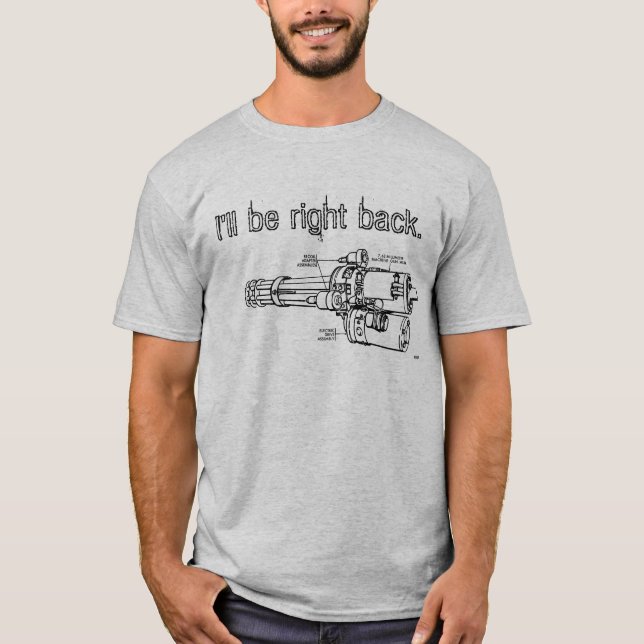 T-shirt Minigun, je serai juste de retour (Devant)