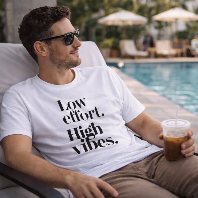 T-Shirt Minimaliste Low Effort High Vibes (Créateur téléchargé)