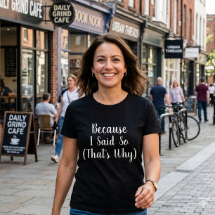T-shirt Minimaliste Parce que Je l'ai Dit 