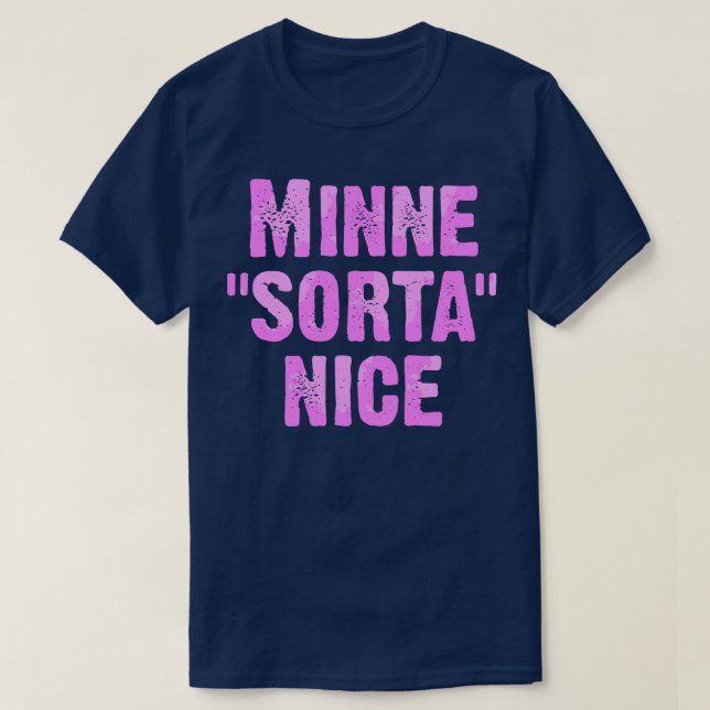 T-shirt Minne Sorta Nice (Design devant)