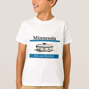 T-shirt Minnesota : Nous disons Hotdish