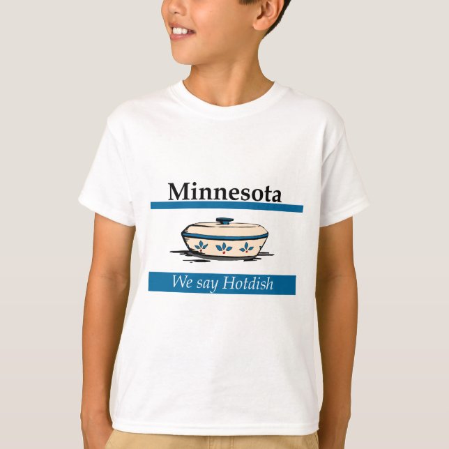 T-shirt Minnesota : On Dit Hotdish (Devant)
