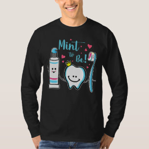 T-shirt Mint To Be dentist dentist dentist dentifrice Vale