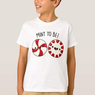 T-shirt Mint To Be Funny Sweet Candy Pun