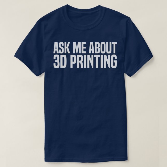 T-shirt m'interroger sur l'impression 3d (Design devant)