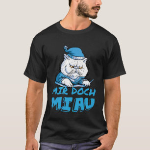 T-shirt Mir Doch Miau Je ne me méprends pas Je ne me souci