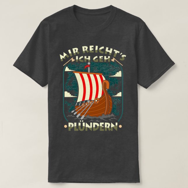 T-shirt Mir Reichts Geh Plndern Wikinger Kostm Germanen (Design devant)