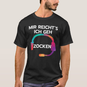 T-shirt Mir Reichts I Geh Zocken Dit Avec Le Casque Gam