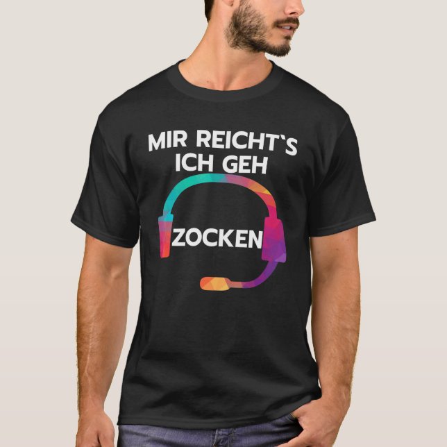 T-shirt Mir Reichts I Geh Zocken Dit Avec Le Casque Gam (Devant)