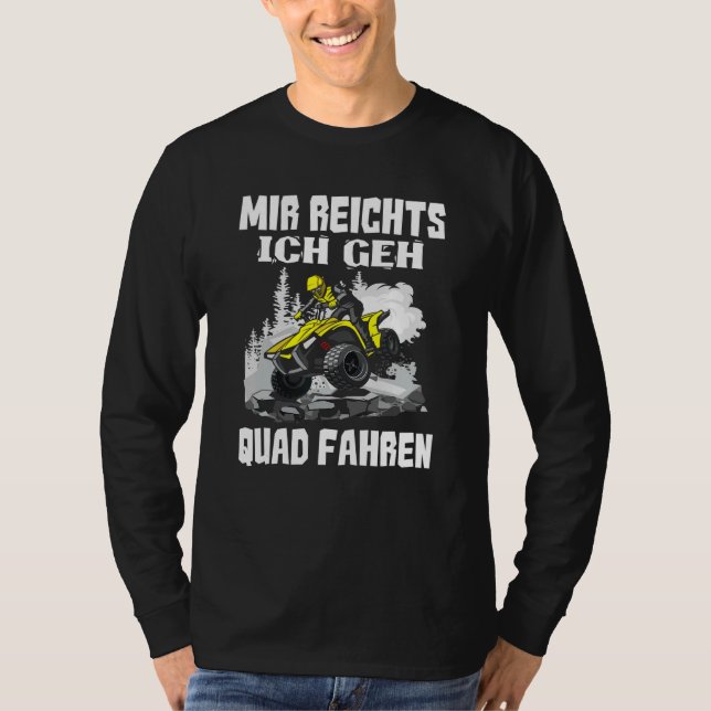 T-shirt Mir Reichts Ich Geh Quad Conduite Vélo Atv Offroa (Devant)