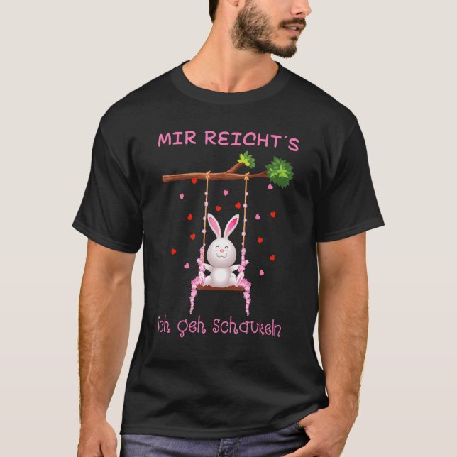 T-shirt Mir Reichts Ich Geh Rocking Rabbit Swing (Devant)