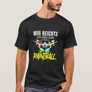 T-shirt Mir Reichts Ich Geh Zum Paintball Gotcha Paintball