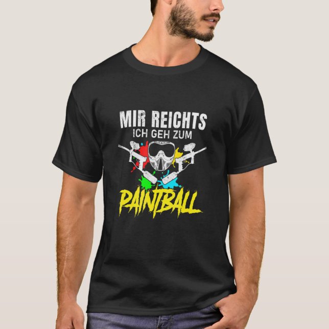 T-shirt Mir Reichts Ich Geh Zum Paintball Gotcha Paintball (Devant)