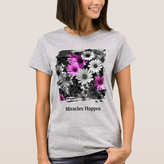 T-shirt Miracles Happen Daisies Inspirational (Devant)