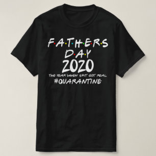 T-shirt Mise en quarantaine fête des pères 2020