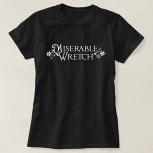 T-shirt Miserable Wretch
