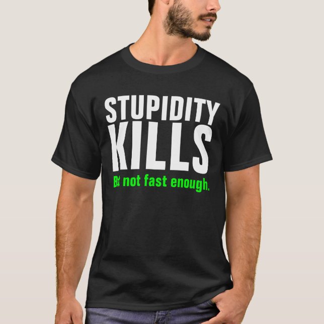 T-shirt MISES À MORT de STUPIDITÉ mais ne pas jeûner assez (Devant)