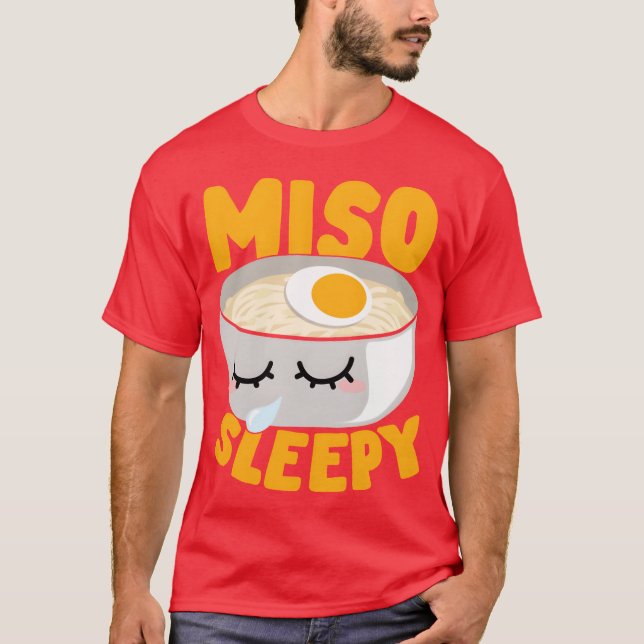 T-shirt Miso Sleepy Japanese Noodle Soup Food Lover Gift f (Devant)
