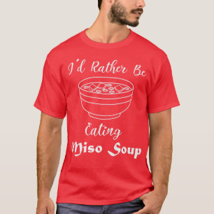T-shirt Miso Soup Ramen nouilles Cuisine Japonaise981