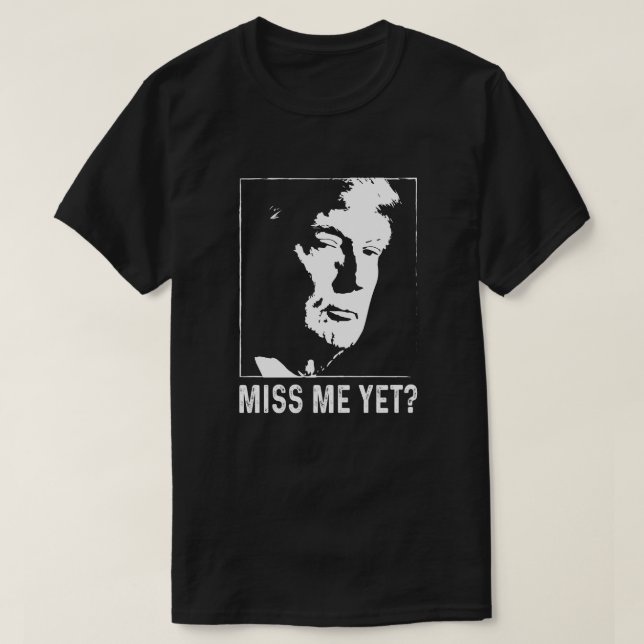 T-shirt Miss me encore trump 2024 anti Biden (Design devant)
